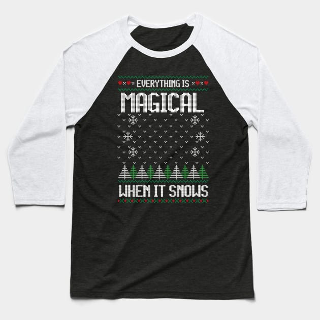 Everything is magical when it snows - ugly Christmas sweater Baseball T-Shirt by Stars Hollow Mercantile